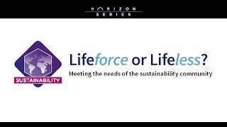 Black Sun Webinar | Lifeforce or Lifeless: Meeting the needs of the sustainability community