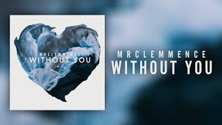 MrClemmence - Without You