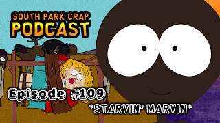 South Park Crap Podcast | Episode 109 - Starvin' Marvin | #southpark #podcast #animation