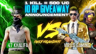 1 Headshot = 500 UC Challenge | 47 khalifa vs Virus Gaming | 10 Royal Pass Giveaway 😍 | Pubg Mobile