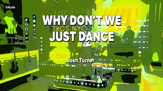 Kellyoke | Why Don't We Just Dance (Josh Turner)