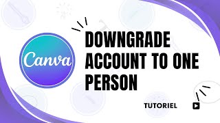 How to downgrade canva account to one person