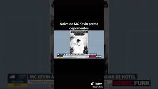 Mulher de MC Kevin Presta Depoimentos , Após Morte Dele