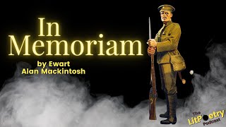 'In Memoriam' by Ewart Alan Mackintosh (Podcast: Season 3, Episode 1)