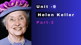 Unit-9; Helen Keller (part-2)