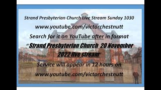 Strand Presbyterian 20 november 2022 am 1030 Live stream