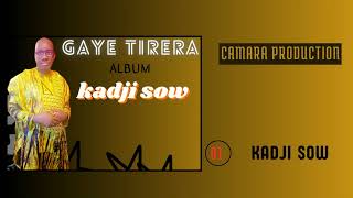 GAYE TIRERA - KADJI SOW (Camara production)