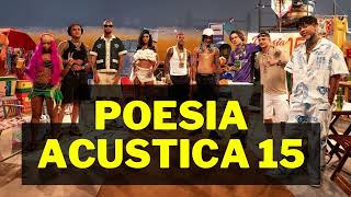 POESIA ACUSTICA 15 ‐ MC Poze do Rodo, Cabelinho, Hariel, Azzy, JayA Luuck, Oruam, Chefin, Slipmami