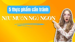 Muốn Ngủ Ngon? Tránh Xa 5 Thực Phẩm Này Trước Giờ Ngủ | Vikicare