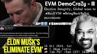 EVM DemoCrazy - III | Election Integrity, Global woes to #BanEVM #BringBackBallot movements