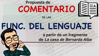 Comentario de las funciones del lenguaje a partir de un fragm. de La casa de Bernarda Alba de Lorca