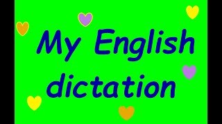 My English dictation. Мій диктант англійською