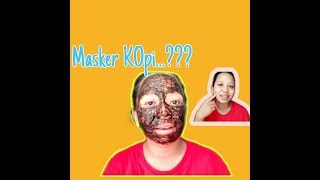 MASKER WAJAH DENGAN BAHAN ALAMI - MASKER KOPI - SIMPLE GAK RIBET