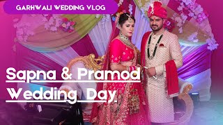 Sapna & Pramod wedding Day | A Special wedding Vlog | Garhwali wedding Vlog | Dehradun Wedding Vlog