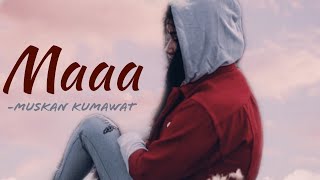 Meri Maa | Female version | Muskan Kumawat | Unplugged | Taare Zameen par | Lyrical Video