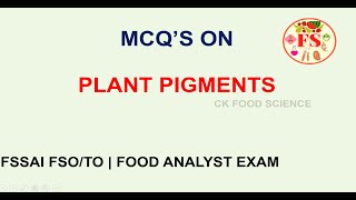 PLANT PIGMENTS MCQ's | FSSAI | FSO/TO | FOOD ANALYST | FOOD SCIENCE