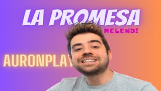 AuronPlay - LA PROMESA (Melendi) l IA COVER