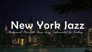 The NewYork City Night ~ Smooth Piano Jazz Music and Soft Saxophone Music to Working, Studying