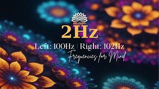 Binaural Frequencies - 2Hz (100Hz Left, 102Hz Right) - Delta Waves