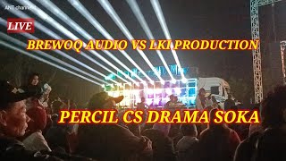 Live!! Drama soka cak percil cs bersama abah kirun bersama sound brewog vs Lki production