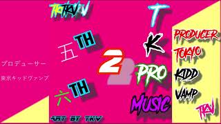 五TH 2 六TH Produced by Tokyo Kidd Vamp