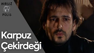 Aşk Bir Karpuz Çekirdeği | Hırsız Polis