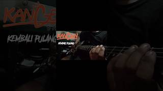 KANGEN BAND - KEMBALI PULANG ( Guitar Cover ) #cover #band #music #kangenband #shorts #viral