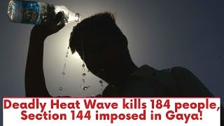 Deadly Heat Wave kills 184 people, Section 144 imposed in Gaya!