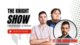 Arculus Upgrade, NEW Layer 1’s, Restrict Act too Restrictive, w/ Dr. Adam Lowe | The Knight Show E49