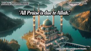 Praise is due to Allah| Friday Sermon UAE | Urdu | ‎‎‎‎‎‎@DeenFitYouths   #DeenFitYouths 