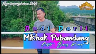 MIKHAK PUBANDUNG - Voc. Andi parli - Cipta : Bang kemal / arr rio rozak