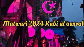 Matwari Rabi ul awal juloos 2024।।12rabi ul awwal #rabiulawal #hazaribagh #matwari