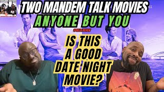 Anyone But You: Spoiler Review - Two ManDem Talk Movies