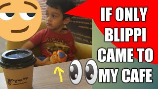 If BLIPPI came to ORGANIC DRIP CAFE #BLIPPI #ToddlerLife