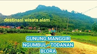 Destinasi wisata Gunung Manggir Desa Ngumbul Todanan Blora