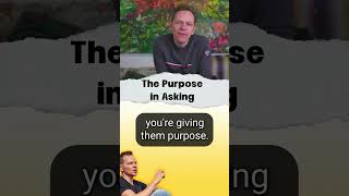 Asking for help isn't just about you. It gives purpose to people who can help you.