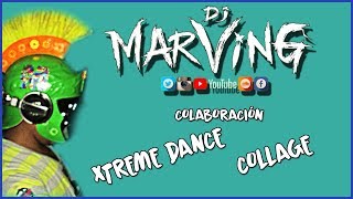 Dj Marving | Colaboración  Xtreme Dance & Collage