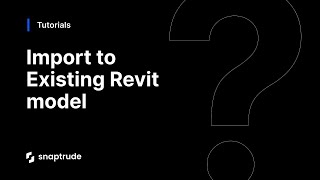 Import to Existing Revit model