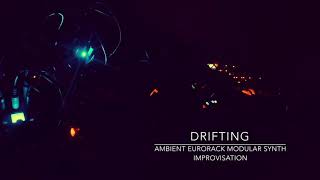 “Drifting” - Ambient Eurorack Modular Synth Improvisation