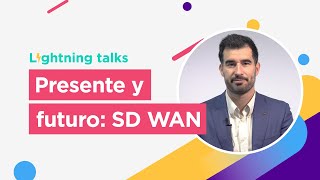 El presente y futuro es SD WAN 🇪🇸 | Colt ES