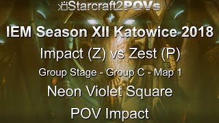 SC2 LotV - IEM XII Katowice 2018 - Impact vs Zest - Group C - Map 1 - Neon Violet Square - Impact