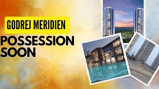 Godrej Meridien Possession Soon