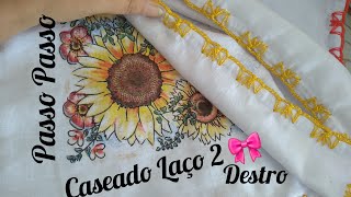 CASEADO LAÇO 2🎀 PARA PANOS DE PRATO PASSO PASSO#24(Destro)