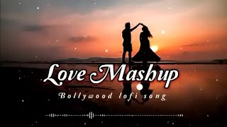 Love Mashup || ( Relax+Sleep ) || Study, slowed+reverb Aatif Aslam, #lofi #lofimusic #arijitsingh