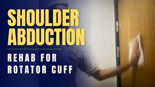 Rehab for Shoulder Abduction from a Rotator Cuff Injury or Tear