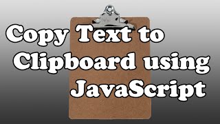 Copy Text to Clipboard for all Browsers using JavaScript and HTML (3 Minute Quick Video)