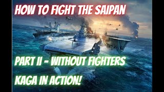 Wows Blitz How to fight the Saipan Part II - Kaga