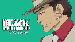 Darker Than Black - Hyperabridged the Fourth