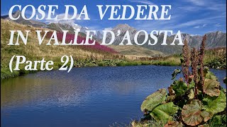 Top 10 meraviglie della VALLE D'AOSTA (PARTE  2)