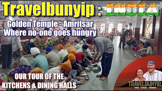 Golden Temple - Amritsar. Where no-one goes hungry. Our kitchen and dining hall tour.